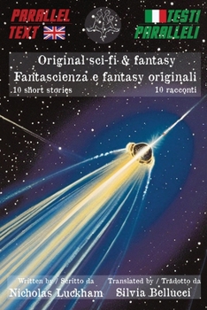Paperback Original Sci-Fi & Fantasy Parallel Text 10 Short Stories: Fantascienza e Fantasy Testi Paralleli 10 Racconti Book