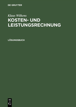 Hardcover Kosten- und Leistungsrechnung, Lösungsbuch [German] Book