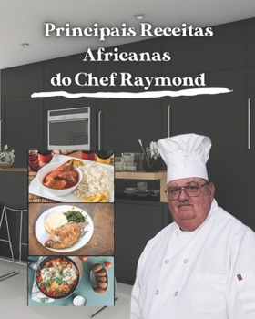 Paperback Principais receitas africanas do Chef Raymond: Saúde, dieta e informações nutricionais para cada receita [Portuguese] Book