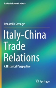 Hardcover Italy-China Trade Relations: A Historical Perspective Book