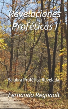 Paperback Revelaciones Proféticas I: Palabra Profética Revelada [Spanish] Book
