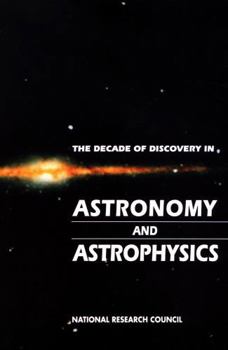 The Decade of Discovery in Astronomy and Astrophysics