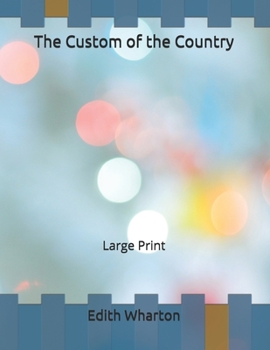 The Custom of the Country: Large Print