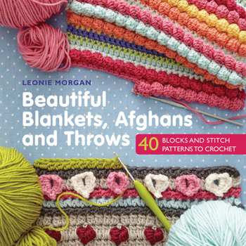 Paperback Beautiful Blankets, Afghans and Throws: 40 blocks & stitch patterns to crochet Book