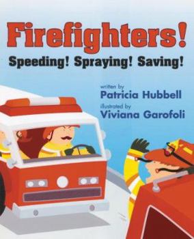 Hardcover Firefighters!: Speeding! Spraying! Saving! Book
