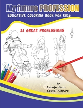 Paperback Coloring book for kids: My future profession: 25 great illustrated jobs Book