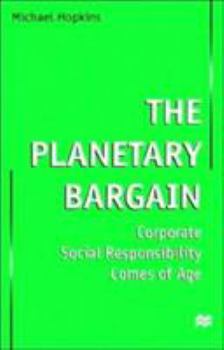 Hardcover The Planetary Bargain: Corporate Social Responsibility Comes of Age Book