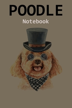 Poodle Notebook: 120 Page Unlined (6 x 9 inches) Poodle Journal with More Poodles Inside!