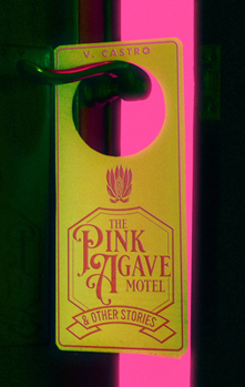 Paperback The Pink Agave Motel: & Other Stories Book