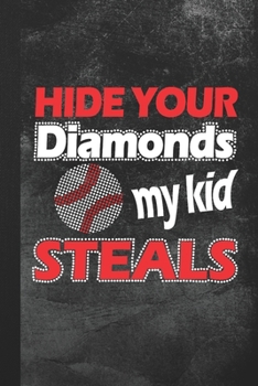 Paperback Hide Your Diamonds My Kid Steals: Blank Lined Notebook Journal Gift Mom of Baseball Player Book