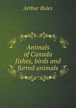 Paperback Animals of Canada fishes, birds and furred animals Book