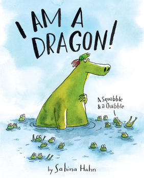 Hardcover I Am a Dragon!: A Squabble & a Quibble Book