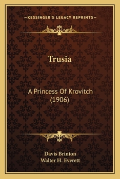 Paperback Trusia: A Princess Of Krovitch (1906) Book