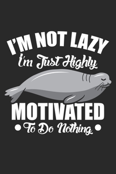 I'm Not Lazy I'm Just Highly Motivated To Do Nothing: Lustige Prokrastination Knebel Faulheit tut nichts Entspannen Notizbuch liniert DIN A5 - 120 ... | Organizer Schreibheft Planer Tagebuch