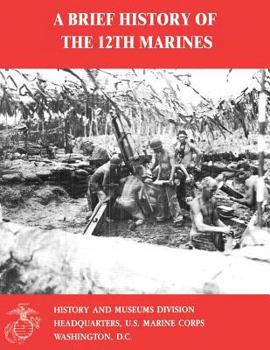 Paperback A Brief History of the 12th Marines Book