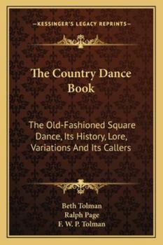 Paperback The Country Dance Book: The Old-Fashioned Square Dance, Its History, Lore, Variations And Its Callers Book