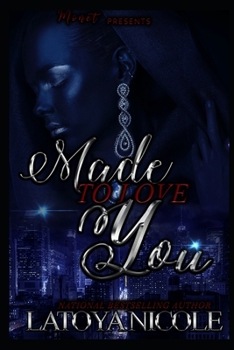 MADE TO LOVE YOU: A NOVELLA