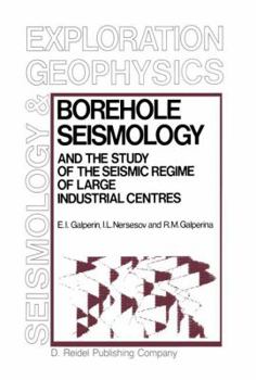 Paperback Borehole Seismology and the Study of the Seismic Regime of Large Industrial Centres Book