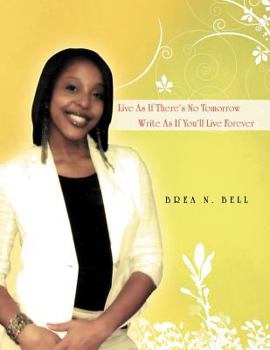 Paperback Live as If There's No Tomorrow Write as If You'll Live Forever Book