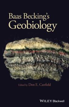 Hardcover Baas Becking's Geobiology: Or Introduction to Environmental Science Book