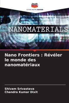 Paperback Nano Frontiers: Révéler le monde des nanomatériaux [French] Book