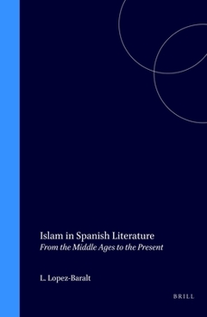 Hardcover Islam in Spanish Literature: From the Middle Ages to the Present Book