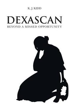Paperback Dexascan: Beyond a Missed Opportunity Book