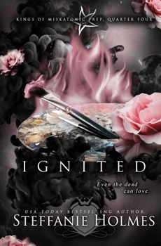 Ignited: A reverse harem bully romance - Book #4 of the Kings of Miskatonic Prep