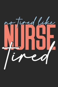 No Tired like Nurse tired: Lustiges gepunktetes Notizbuch in A5 | Geschenkidee für Ärzte, Doktoren Chirurgen und Medizinstudenten | Oberarzt, Chefarzt Dr. Krankenschwester Notizheft