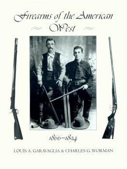 Firearms of the American West 1866-1894 - Book #2 of the American West Firearms Series