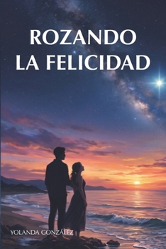 Paperback Rozando la Felicidad [Spanish] Book