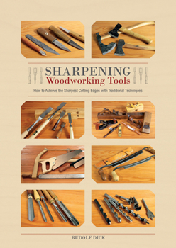 Hardcover Sharpening Woodworking Tools: How to Achieve the Sharpest Cutting Edges with Traditional Techniques Book