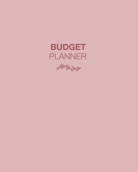 Budget Planner: 2020 Weekly and Monthly Budgeting Book, Journal, Organizer for Expenses, Money and Bills Tracker, Undated, Plain Rose Pink