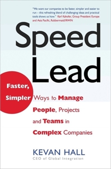 Hardcover Speed Lead: Faster, Simpler Ways to Manage People, Projects and Teams in Complex Companies Book