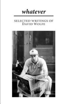Paperback Whatever: Selected Writings of David Wolfe Book