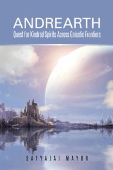 Paperback Andrearth: Quest for Kindred Spirits Across Galactic Frontiers Book