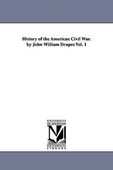 Paperback History of the American Civil War. by John William Draper.Vol. 1 Book