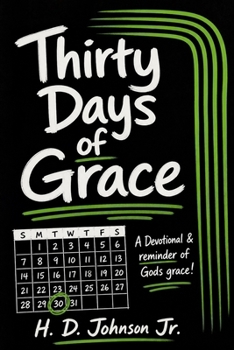 Paperback Thirty Days of Grace: A Devotional & reminder of Gods grace! Book