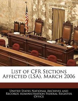 Paperback List of Cfr Sections Affected (Lsa), March 2006 Book