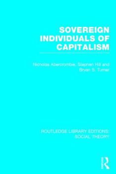 Hardcover Sovereign Individuals of Capitalism (RLE Social Theory) Book