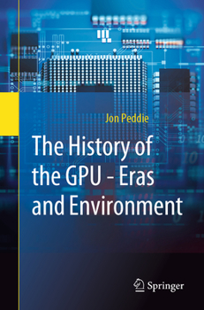 Paperback The History of the Gpu - Eras and Environment Book