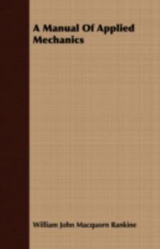 Paperback A Manual Of Applied Mechanics Book