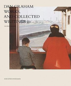 Hardcover Dan Graham: Works, and Collected Writings Book