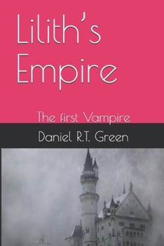 Lilith’s Empire: The first Vampire