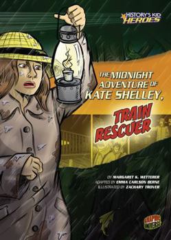The Midnight Adventure of Kate Shelley, Train Rescuer - Book  of the History's Kid Heroes