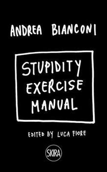 Spiral-bound Andrea Bianconi: Stupidity Exercise Manual Book