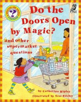 Hardcover Do the Doors Open by Magic?: And Other Supermarket Questions Book