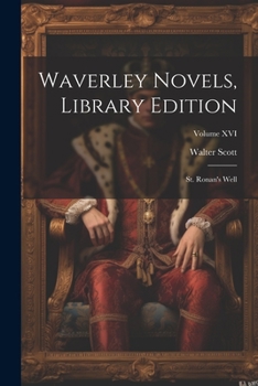 St. Ronan's Well: The Works Of Sir Walter Scott