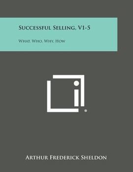 Paperback Successful Selling, V1-5: What, Who, Why, How Book