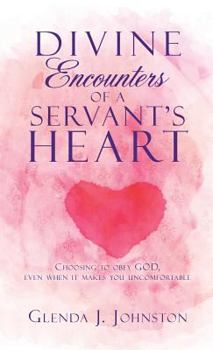 Hardcover Divine Encounters of a Servant's Heart Book